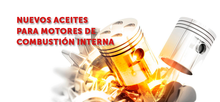 Nuevos Aceites para Motores de Combustión Interna